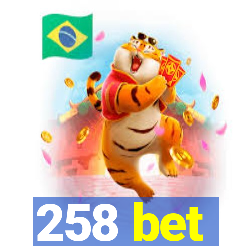 258 bet